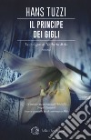 Il principe dei gigli libro di Tuzzi Hans