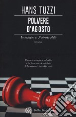 Polvere d'agosto. Le indagini di Norberto Melis libro