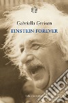Einstein forever libro di Greison Gabriella