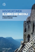 Il libro dei secoli. Mille anni di storia e innovazioni libro