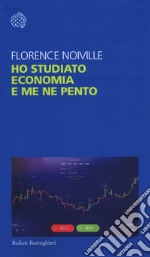 Ho studiato economia e me ne pento libro