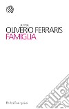 Famiglia libro di Oliverio Ferraris Anna