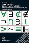 Alle origini della nuova logica. Epistolario scientifico con Hilbert Husserl Peano Russell Vailati e altri libro di Frege Gottlob