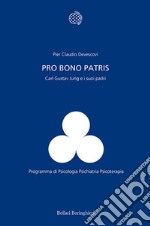 Pro bono patris. Carl Gustav Jung e i suoi padri libro