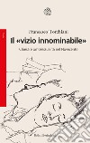 Il «vizio innominabile». Chiesa e omosessualità nel Novecento libro di Torchiani Francesco