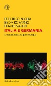 Italia e Germania. L'intesa necessaria (per l'Europa) libro