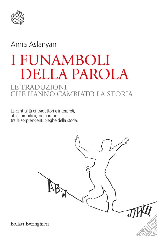 I funamboli della parola. Le traduzioni che hanno cambiato la storia