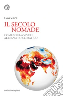 Il secolo nomade. Come sopravvivere al disastro climatico