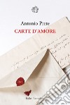 Carte d'amore libro di Prete Antonio
