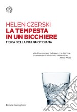 La tempesta in un bicchiere. Fisica della vita quotidiana