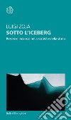 Sotto l'iceberg. Presenze inconscie nella società e nella storia libro