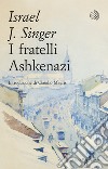 I fratelli Ashkenazi libro