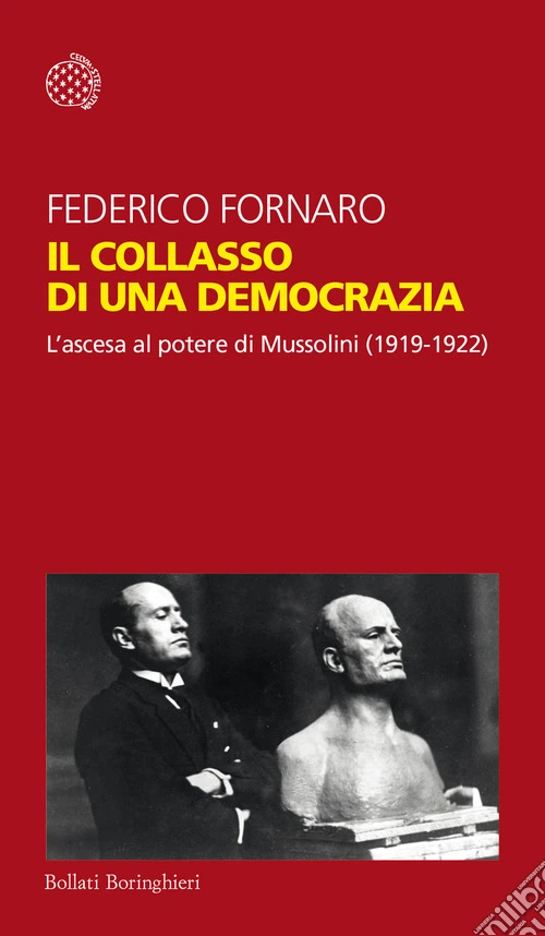Il collasso di una democrazia. L'ascesa al potere di Mussolini (1919-1922)