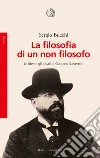 La filosofia di un non filosofo. Le idee e gli ideali di Gaetano Salvemini libro