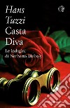 Casta Diva. Le indagini di Norberto Melis libro di Tuzzi Hans