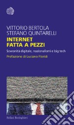 Internet fatta a pezzi. Sovranità digitale, nazionalismi e big tech libro