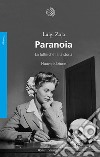 Paranoia. La follia che fa la storia. Nuova ediz. libro di Zoja Luigi