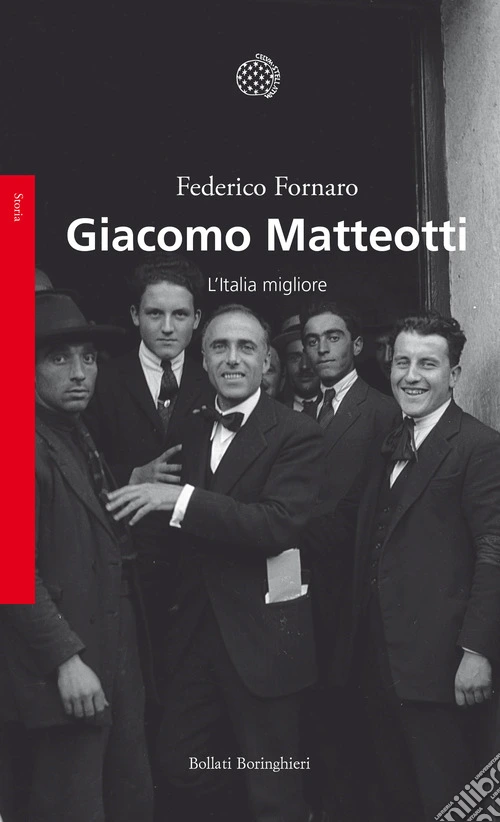 Giacomo Matteotti. L'Italia migliore