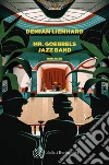 Mr. Goebbels Jazz Band libro di Lienhard Demian