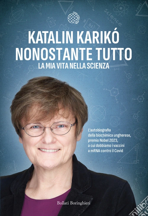 Nonostante tutto. La mia vita nella scienza