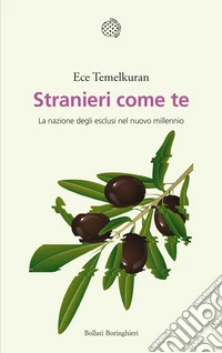 Stranieri come te. La nazione degli esclusi nel nuovo millennio libro