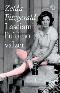 Lasciami l'ultimo valzer