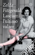 Lasciami l'ultimo valzer libro