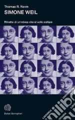 Simone Weil. Ritratto di un'ebrea che si volle esiliare libro