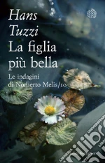 La figlia più bella. Le indagini di Norberto Melis libro