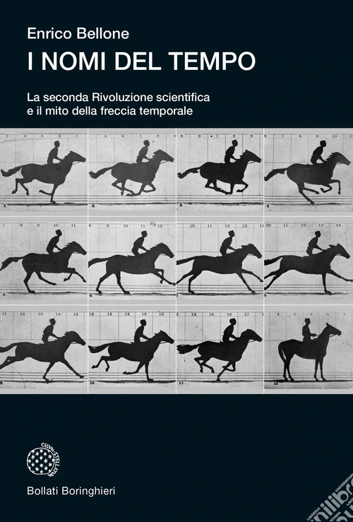 I nomi del tempo. La seconda Rivoluzione scientifica e il mito della freccia temporale