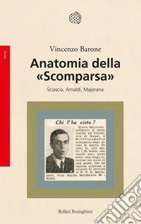 Anatomia della «Scomparsa». Sciascia, Amaldi, Majorana libro