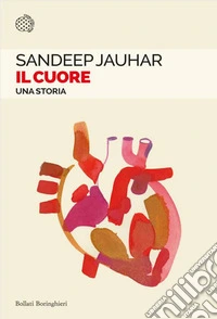 Il cuore. Una storia libro