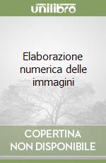 Elaborazione numerica delle immagini libro