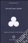 Melanconia e mania libro