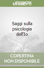 Saggi sulla psicologia dell'Io