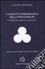 I concetti fondamentali della psicoanalisi. 3: Metapsicologia, angoscia  libro usato