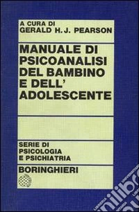 Manuale di psicoanalisi del bambino e dell'adolescente libro