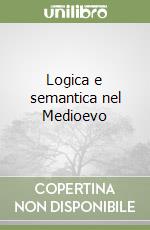 Logica e semantica nel Medioevo libro