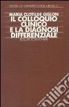 Il colloquio clinico e la diagnosi differenziale libro