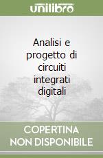 Analisi e progetto di circuiti integrati digitali libro