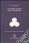 La matrice sociale della psichiatria libro