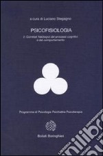 Psicofisiologia. Vol. 2: Correlati fisiologici dei processi cognitivi e del comportamento