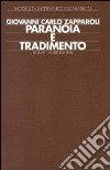 Paranoia e tradimento libro di Zapparoli Giovanni C.