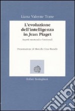 L'evoluzione dell'intelligenza in Jean Piaget. Aspetti strutturali e funzionali libro