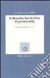 Il disturbo borderline di personalità. Prospettive sulla diagnosi libro