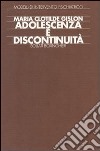 Adolescenza e discontinuità libro