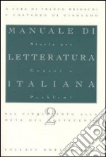 Manuale di letteratura italiana. Vol. 2: Dal Cinquecento alla metà del Settecento libro