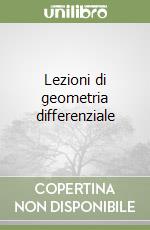 Lezioni di geometria differenziale libro