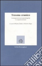 Trauma cranico. Conseguenze neuropsicologiche e comportamentali libro