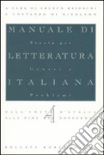 Manuale di letteratura italiana. Vol. 4: Dall'Unità d'italia alla fine del Novecento libro